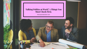 talking-politics-at-work-3-things-you-must-check-first