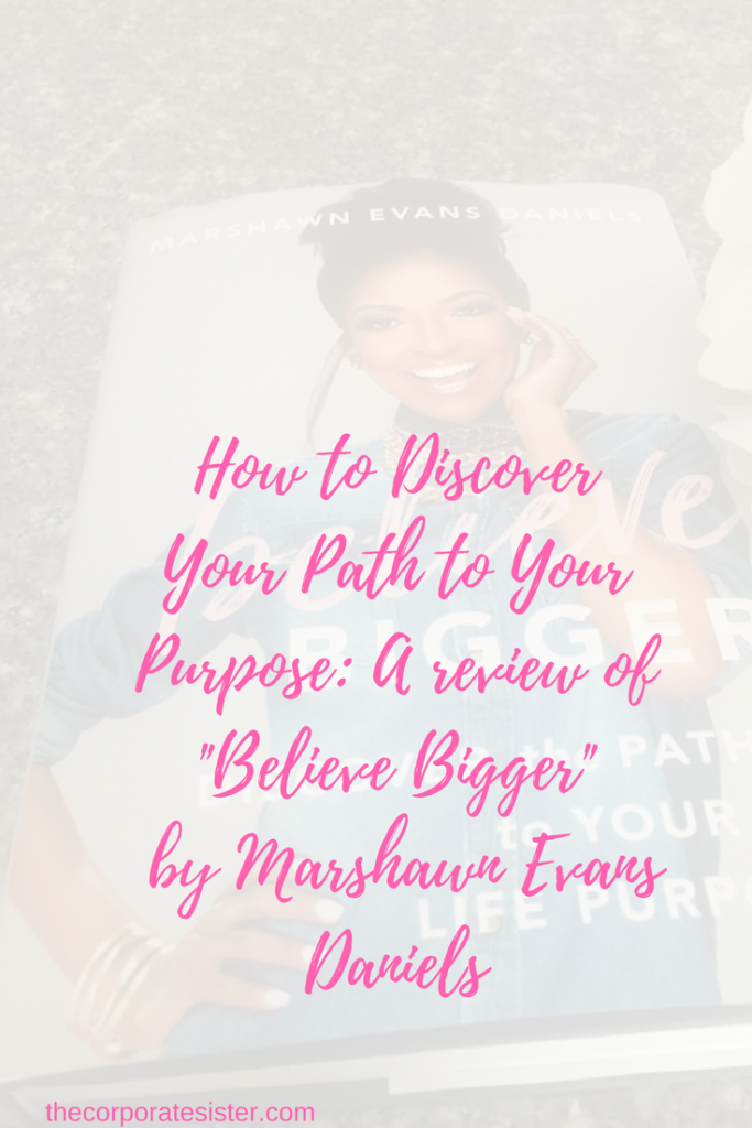 How to Discover Your Path to Your Purpose_ A review of Believe Bigger by Marshawn Evans Daniels-2