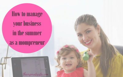 How to manage your business in the summer as a mompreneur