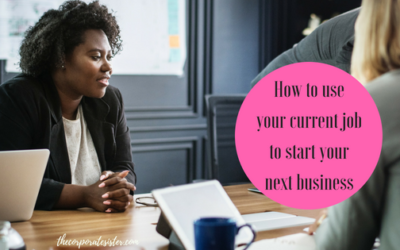 How to use your current job to start your next business