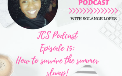 TCS Podcast Episode 15: How to Survive the Summer Slump as a Working Woman