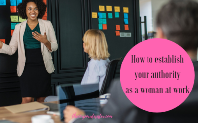 How to establish your authority as a woman at work