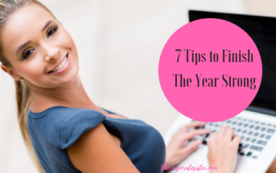 7 Tips to Finish the Year Strong