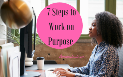 7 Steps to Work on Purpose