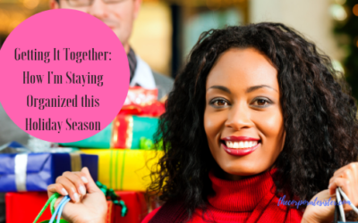 Getting It Together: How I’m Staying Organized this Holiday Season