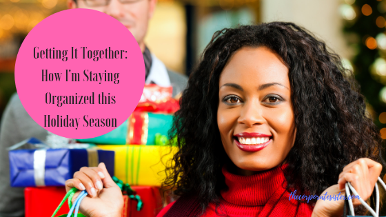 Getting It Together: How I’m Staying Organized this Holiday Season