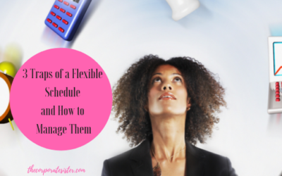 3 Traps of a Flexible Schedule and How to Manage Them