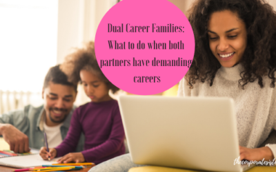 Dual Career Families: What to do when both partners have demanding careers