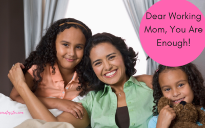 Dear Working Mom, You Are Enough!