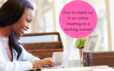 How to stand out in an online meeting as a working woman