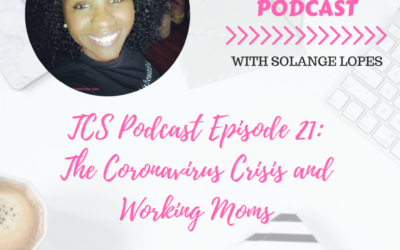 TCS Podcast Episode 21: Working moms and the coronavirus crisis