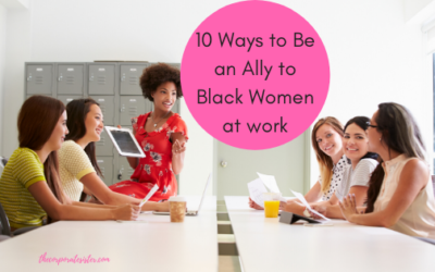 10 Ways to Be an Ally to Black Women at work