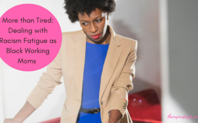 More than Tired: Dealing with Racism Fatigue as Black Working Moms