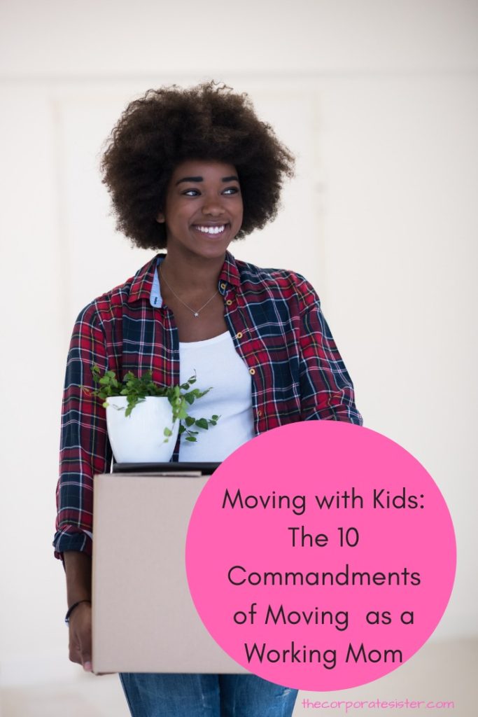 Moving with Kids: The 10 Commandments of Moving  as a Working Mom