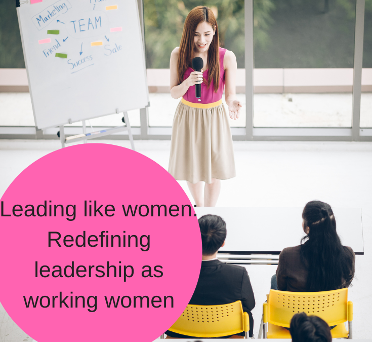 Leading Like Women Redefining Leadership As Working Women 2 The Corporate Sister 