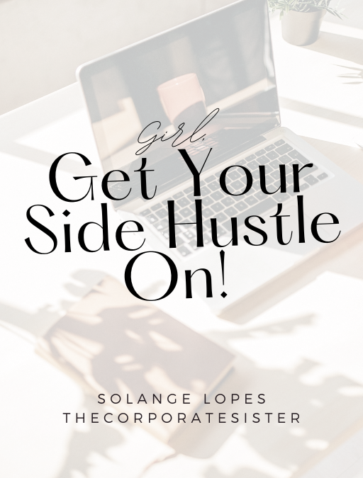 Girl, Get Your Side Hustle On! Ebook + Complimentary Workbook