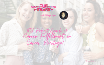 TCS Podcast Episode 43: Career Fulfillment or Career Prestige?